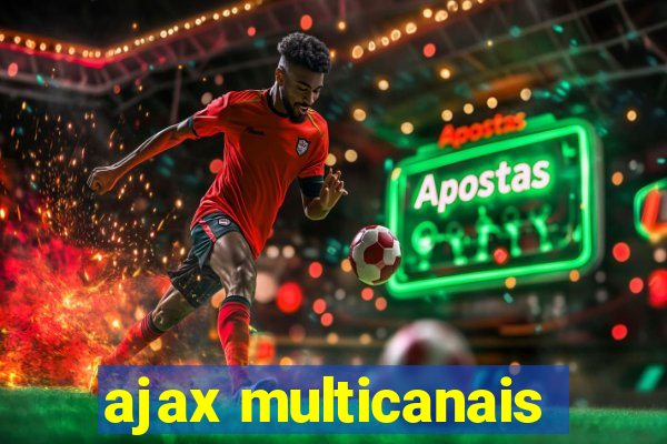 ajax multicanais