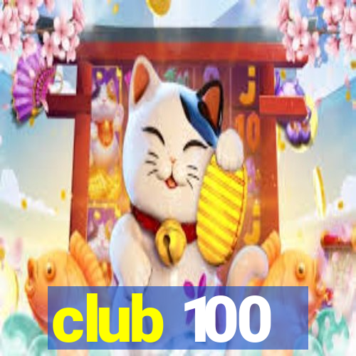 club 100