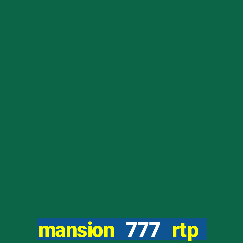 mansion 777 rtp live slot