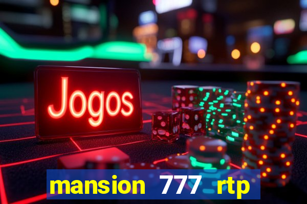 mansion 777 rtp live slot