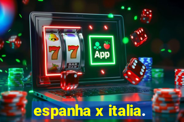 espanha x italia.