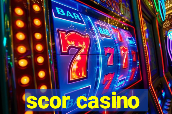 scor casino