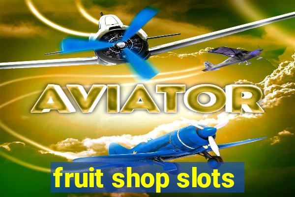 fruit shop slots