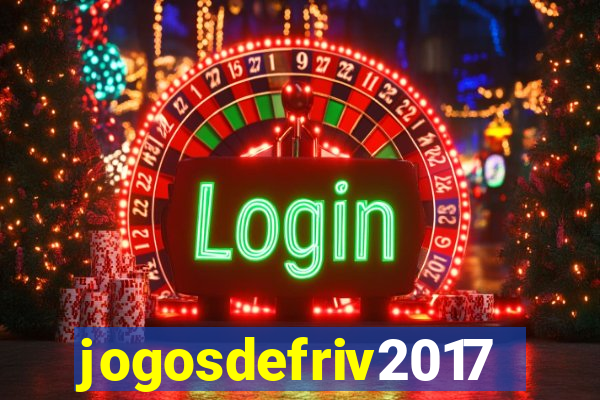 jogosdefriv2017