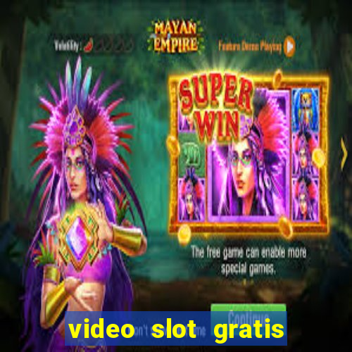 video slot gratis senza registrazione