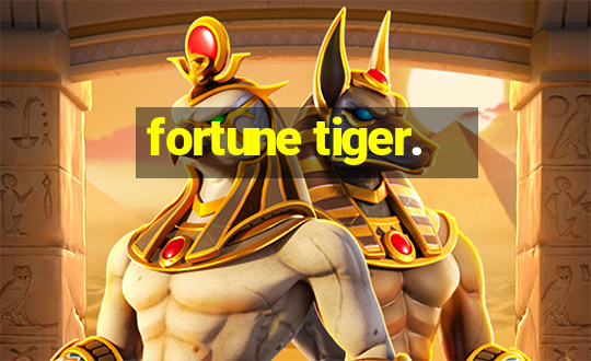 fortune tiger.