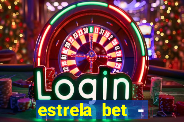 estrela bet - apostas online