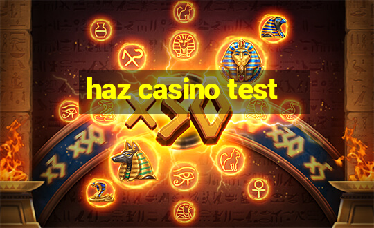 haz casino test