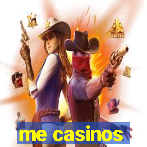 me casinos