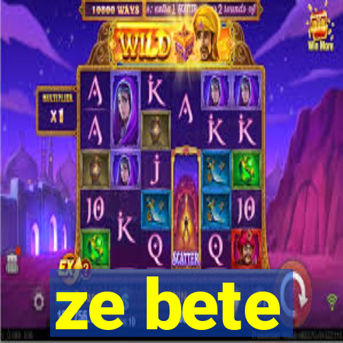 ze bete