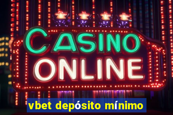 vbet depósito mínimo