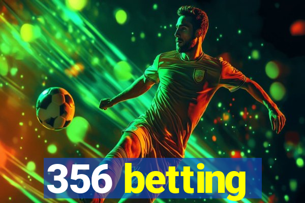 356 betting