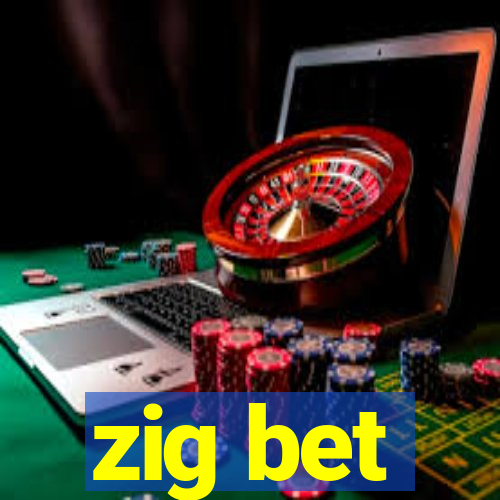 zig bet