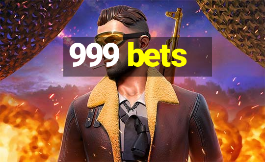 999 bets