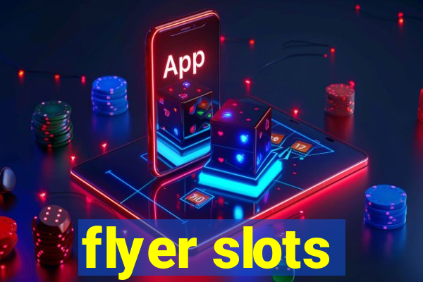 flyer slots