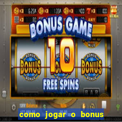 como jogar o bonus do 1win