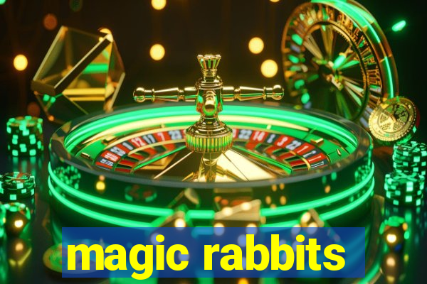 magic rabbits