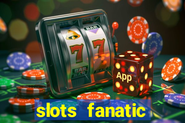 slots fanatic online spin free