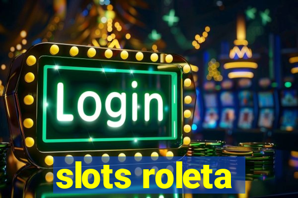 slots roleta