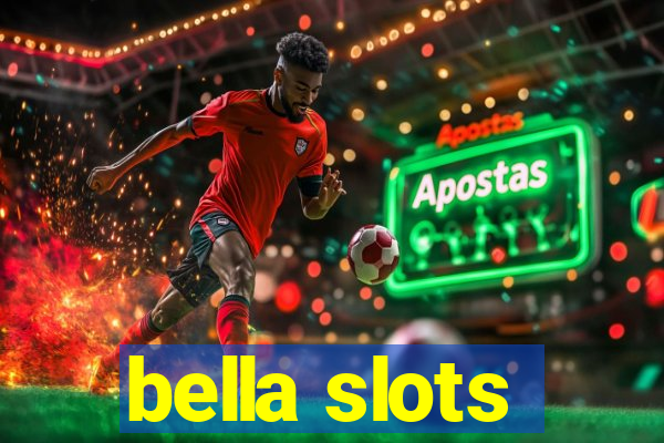 bella slots