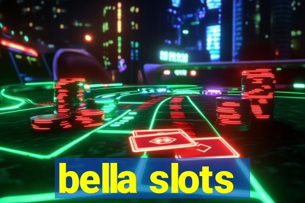 bella slots