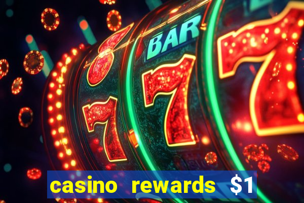 casino rewards $1 deposit bonus