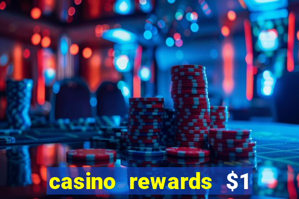 casino rewards $1 deposit bonus