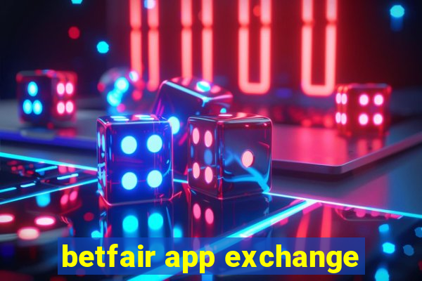 betfair app exchange