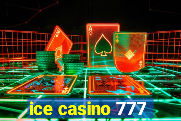 ice casino 777