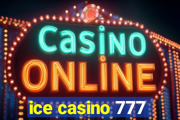 ice casino 777