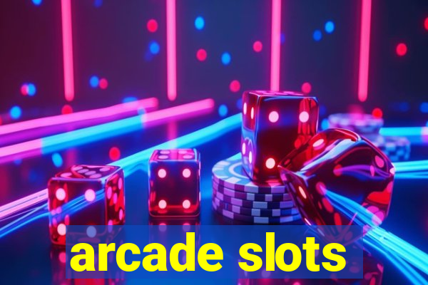 arcade slots