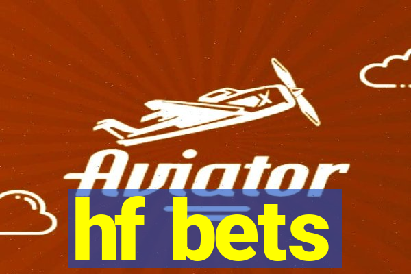 hf bets