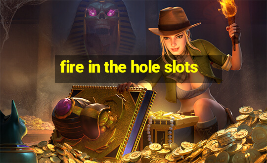 fire in the hole slots