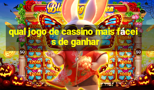 qual jogo de cassino mais fáceis de ganhar