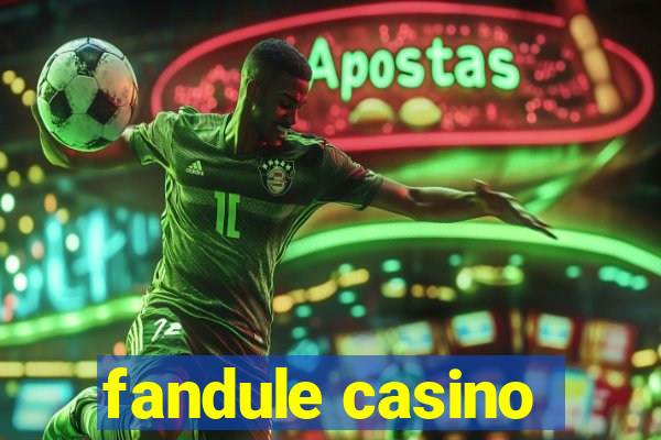 fandule casino