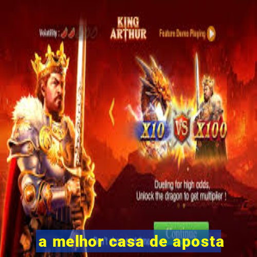 a melhor casa de aposta