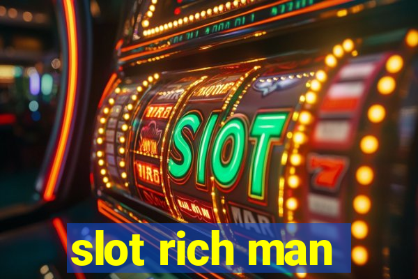 slot rich man