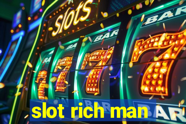 slot rich man