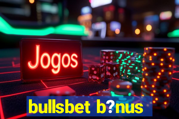 bullsbet b?nus