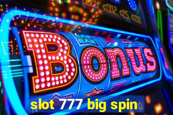 slot 777 big spin