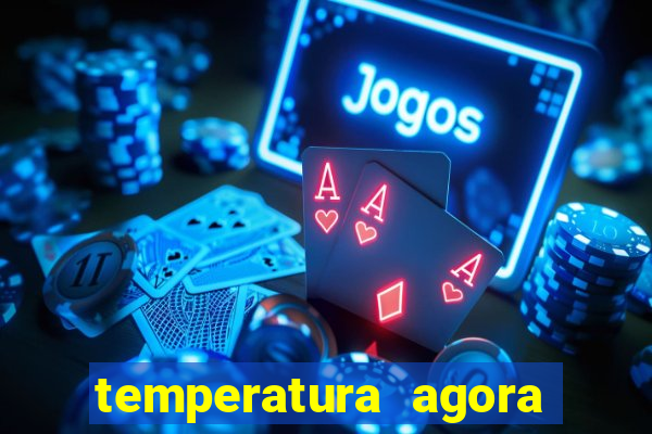 temperatura agora vitoria da conquista