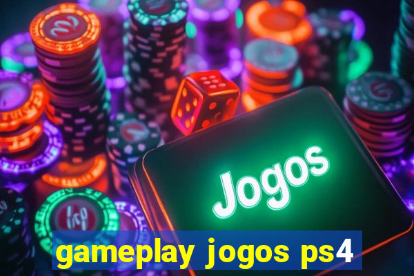 gameplay jogos ps4