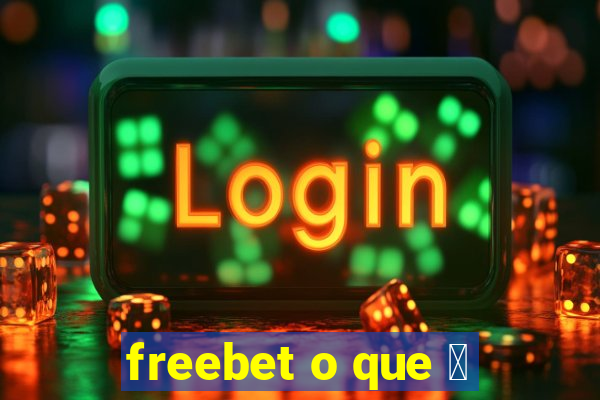 freebet o que 茅