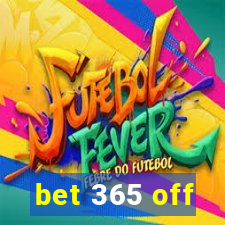 bet 365 off