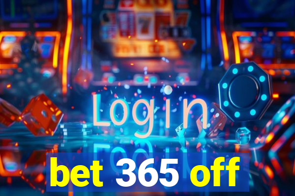 bet 365 off