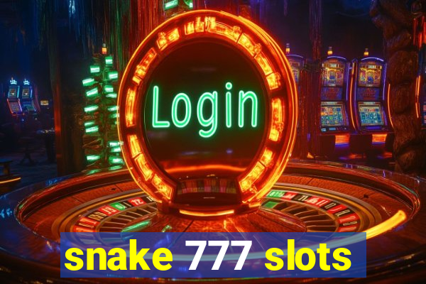 snake 777 slots