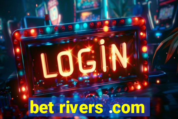 bet rivers .com