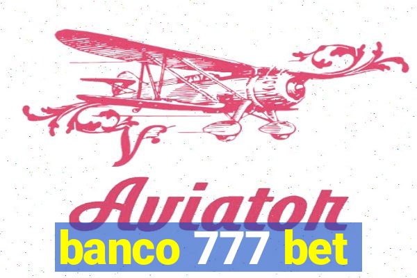 banco 777 bet