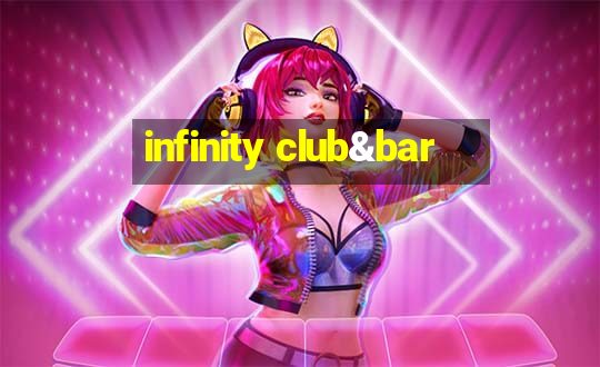 infinity club&bar