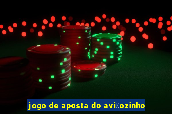 jogo de aposta do avi茫ozinho